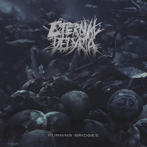Eternal Delyria : Burning Bridges